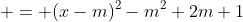  = (x-m)^2-m^2+2m+1