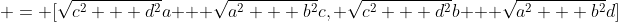  = [\sqrt{c^2 + d^2}a + \sqrt{a^2 + b^2}c, \sqrt{c^2 + d^2}b + \sqrt{a^2 + b^2}d]
