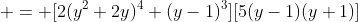  = [2(y^2+2y)^4 (y-1)^3][5(y-1)(y+1)]