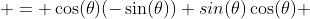  = \cos(\theta)(-\sin(\theta))+sin(\theta)\cos(\theta) 