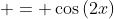  = \cos{(2x)}