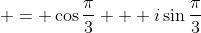  = \cos{\frac{\pi}{3}} + i\sin{\frac{\pi}{3}}