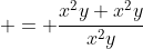  = \dfrac{x^2y+x^2y}{x^2y}