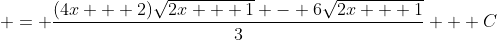  = \frac{(4x + 2)\sqrt{2x + 1} - 6\sqrt{2x + 1}}{3} + C