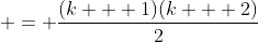  = \frac{(k + 1)(k + 2)}{2}