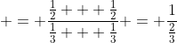  = \frac{\frac{1}{2} + \frac{1}{2}}{\frac{1}{3} + \frac{1}{3}} = \frac{1}{\frac{2}{3}}