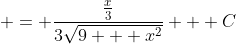 = \frac{\frac{x}{3}}{3\sqrt{9 + x^2}} + C