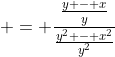  = \frac{\frac{y - x}{y}}{\frac{y^2 - x^2}{y^2}}