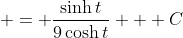  = \frac{\sinh{t}}{9\cosh{t}} + C