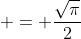  = \frac{\sqrt{\pi}}{2}