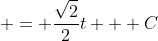  = \frac{\sqrt{2}}{2}t + C
