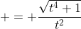  = \frac{\sqrt{t^4+1}}{t^2}