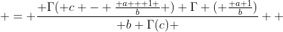  = \frac{ \Gamma( c - \frac{ a + 1 }{b} ) \Gamma ( \frac{ a+1}{b})}{ b \Gamma(c) }  