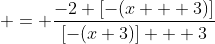 = \frac{-2 [-(x + 3)]}{[-(x+3)] + 3}