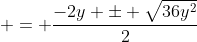  = \frac{-2y \pm \sqrt{36y^2}}{2}