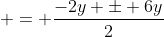  = \frac{-2y \pm 6y}{2}