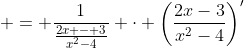  = \frac{1}{\frac{2x - 3}{x^{2}-4}} \cdot \left(\frac{2x-3}{x^{2}-4}\right)'
