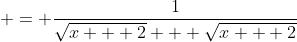 = \frac{1}{\sqrt{x + 2} + \sqrt{x + 2}}