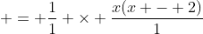 = \frac{1}{1} \times \frac{x(x - 2)}{1}