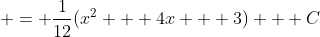  = \frac{1}{12}(x^2 + 4x + 3) + C