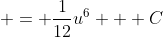  = \frac{1}{12}u^6 + C