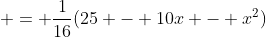  = \frac{1}{16}(25 - 10x - x^2)