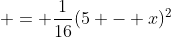  = \frac{1}{16}(5 - x)^2
