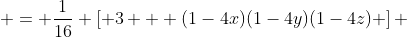  = \frac{1}{16} \left[ 3 + (1-4x)(1-4y)(1-4z) \right] 