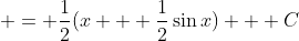  = \frac{1}{2}(x + \frac{1}{2}\sin{x}) + C