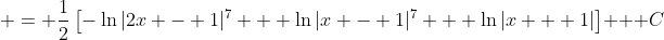  = \frac{1}{2}\left[-\ln{|2x - 1|^7} + \ln{|x - 1|^7} + \ln{|x + 1|}\right] + C
