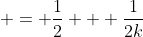  = \frac{1}{2} + \frac{1}{2k}