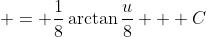  = \frac{1}{8}\arctan{\frac{u}{8}} + C