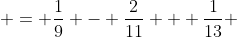  = \frac{1}{9} - \frac{2}{11} + \frac{1}{13} 
