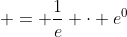  = \frac{1}{e} \cdot e^0