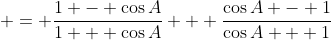  = \frac{1 - \cos{A}}{1 + \cos{A}} + \frac{\cos{A} - 1}{\cos{A} + 1}