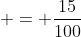  = \frac{15}{100}