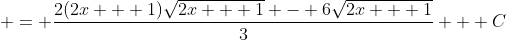  = \frac{2(2x + 1)\sqrt{2x + 1} - 6\sqrt{2x + 1}}{3} + C
