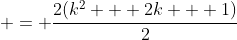  = \frac{2(k^2 + 2k + 1)}{2}