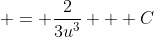  = \frac{2}{3u^3} + C