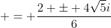  = \frac{2 \pm 4\sqrt{5}i}{6}