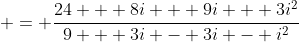  = \frac{24 + 8i + 9i + 3i^2}{9 + 3i - 3i - i^2}
