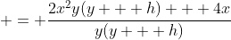  = \frac{2x^2y(y + h) + 4x}{y(y + h)}
