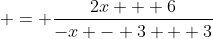  = \frac{2x + 6}{-x - 3 + 3}