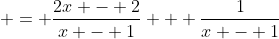  = \frac{2x - 2}{x - 1} + \frac{1}{x - 1}