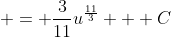  = \frac{3}{11}u^{\frac{11}{3}} + C