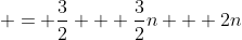  = \frac{3}{2} + \frac{3}{2}n + 2n
