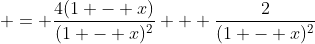  = \frac{4(1 - x)}{(1 - x)^2} + \frac{2}{(1 - x)^2}