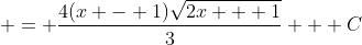  = \frac{4(x - 1)\sqrt{2x + 1}}{3} + C