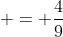  = \frac{4}{9}