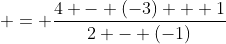  = \frac{4 - (-3) + 1}{2 - (-1)}